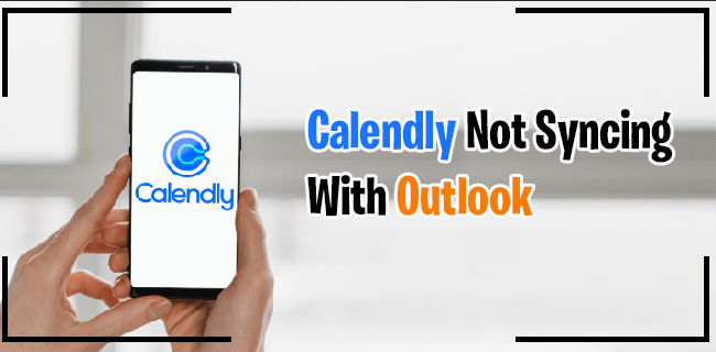 Как да коригирате Calendly, който не се синхронизира с Outlook