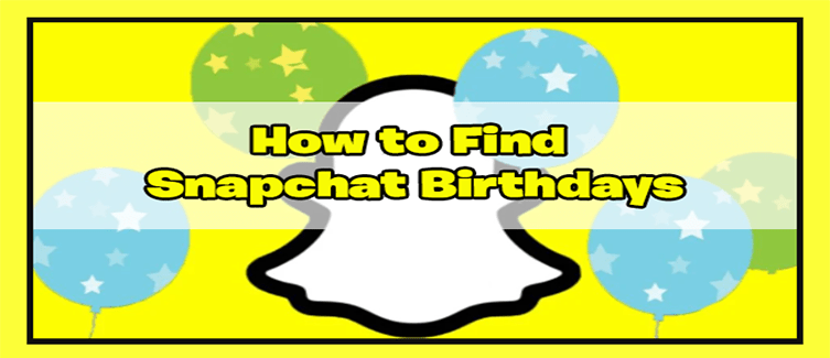 Как да проверите рождените дни на вашия приятел в Snapchat